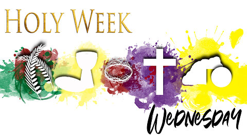 The Holy Week - Wednesday Scriptures