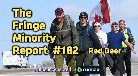 The Fringe Minority Report #182 National Citizens Inquiry Red Deer