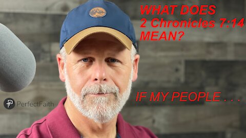 What Does 2 Chronicles 7:14 Mean? (If My People . . .)