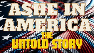 ASHE IN AMERICA - UNTOLD STORY - ELECTIONS - EP.286