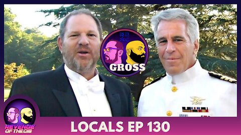 Locals Episode 130: Gross (Preview)