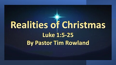 “Realities of Christmas” by Pastor Tim Rowland