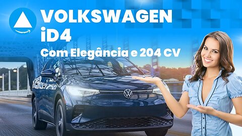 Volkswagen iD.4 2023 - Um elétrico elegante com 204 CV - E se for com 299 CV!