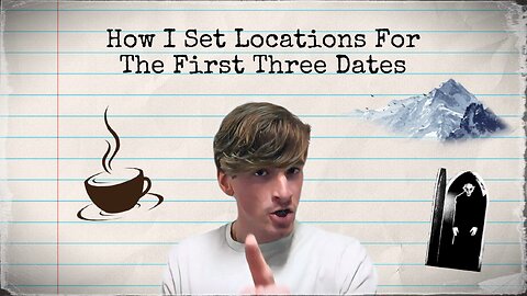 How I Set Locations For The First Three Dates