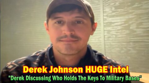 Derek Johnson HUGE Intel Dec 17: "Derek Discussing Who Holds The Keys To Military Bases"