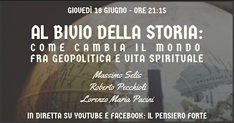 AL BIVIO DELLA STORIA: come cambia il mondo fra geopolitica e vita spirituale