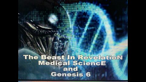 The Beasts In Revelation,Medical Science, and Genesis Chapter 6 Wed 8th, 2022