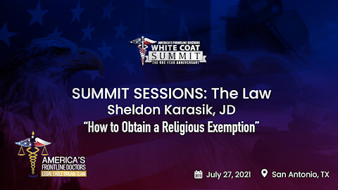 SUMMIT SESSIONS: The Law ~ Sheldon Karasik, JD ~ “How to Obtain a Religious Exemption”