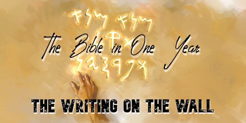 The Bible in One Year: Day 258 The Writing on the wall