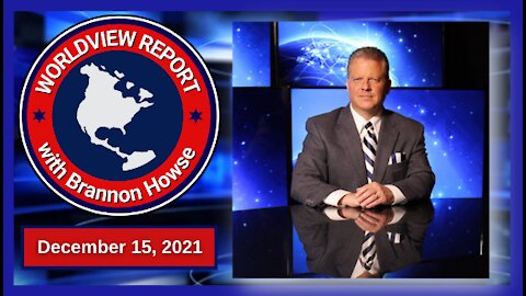 Worldview Report From 12-15-21