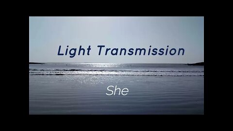 Light Transmission: She