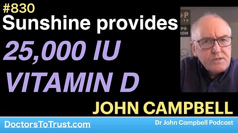 JOHN CAMPBELL 1 | Sunshine provides 25,000 IU VITAMIN D
