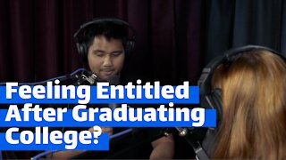 Feeling Entitled After Graduating College?