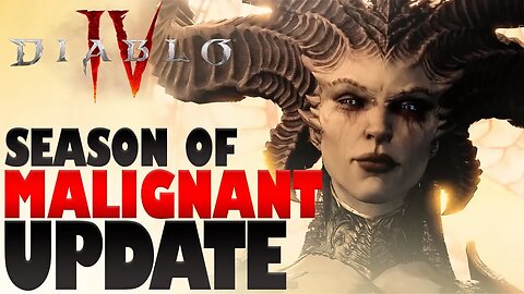 Diablo 4 Season of The Malignant All Details from Developer update