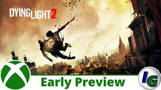 Dying Light 2 Early Preview on Xbox