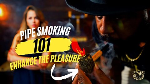 PIPE Smoking For Beginners 101