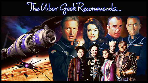 The Uber Geek Recommends... Babylon 5