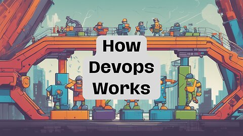 Mastering DevOps: How DevOps Works in 2023