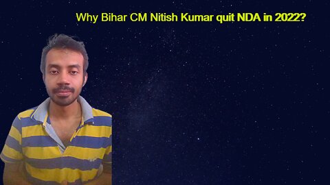 Why Bihar CM Nitish Kumar quit NDA in 2022?