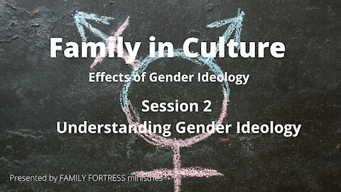 Session 2: Understanding Gender Ideology