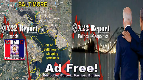 X22 Report-3315a-b-Bridge Collapse Will Cover Bad Economy For Biden,DS Bring Black Swan-Ad Free!