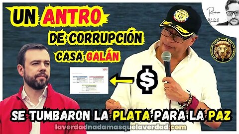 UN ANTRO DE CORRUPCIÓN - FAMILIA GALÁN -