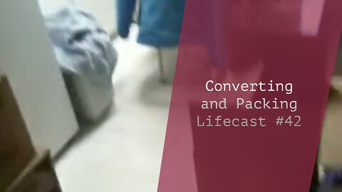 Still Converting & Packing | Lifecast #42