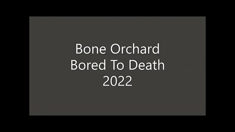 Bone Orchard - Bored To Death - 2022