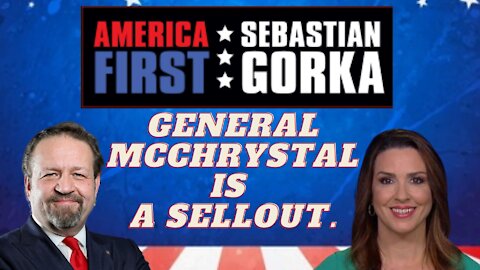 General McChrystal is a sellout. Sara Carter with Sebastian Gorka on AMERICA First