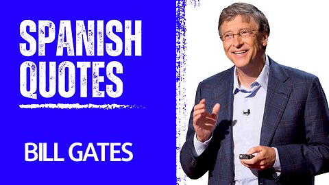 Spanish: Life lessons from Bill Gates: Phrases that inspire and motivate