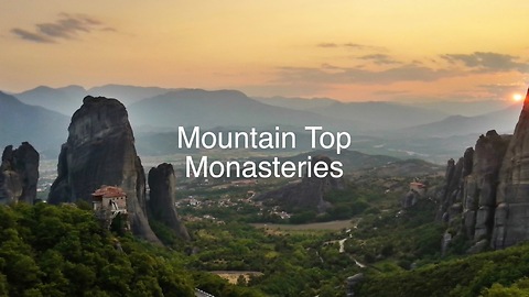 Amazing Mountain Top Monasteries
