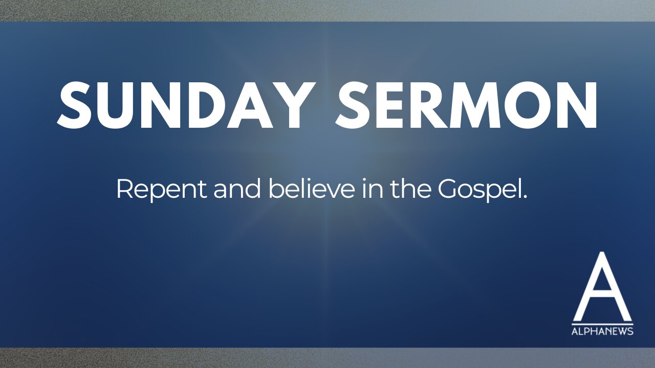 Sunday Sermon: Repent and believe in the Gospel | Fr. Thomas Dufner