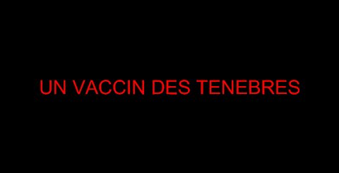 UN VACCIN DES TENEBRES