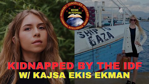 Kidnapped by the IDF w/ Kajsa Ekis Ekman