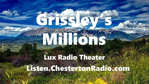 Grissley's Millions - Lux Radio Theater