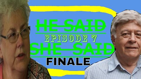 He Said She Said: Evidence and Confessions - Episode 7 (Finale)