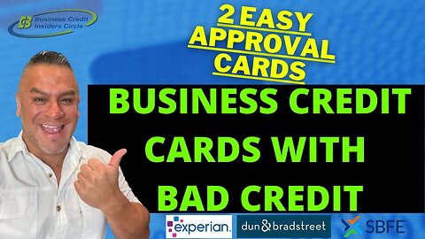 Business Credit Cards with Bad Credit | 2 Easy Approval Cards | Build Business Credit