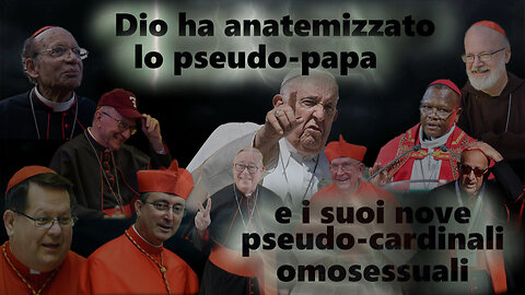 PCB: Dio ha anatemizzato lo pseudo-papa e i suoi nove pseudo-cardinali omosessuali