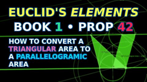 Triangle->Parallelogram | Euclid's Elements Book 1 Prop 42