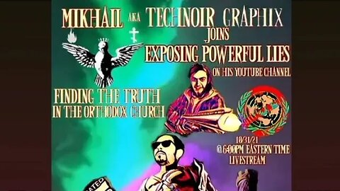 Mik Hail AKA Technoir Graphix: Finding the Truth in the Orthodox Church! Halloween Special