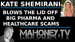 KATE SHEMIRANI AND MAHONEY HIT THE TRUTH ON BIG PHARMA.