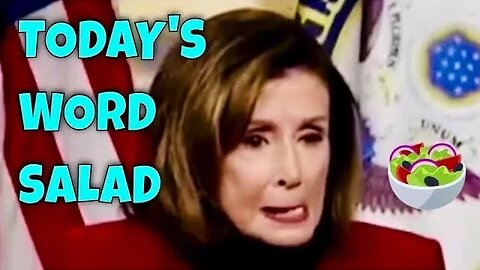 NANCY PELOSI JUST TOSSED A WORD SALAD 🥗