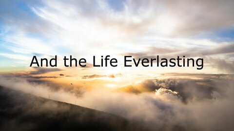 And the Life Everlasting