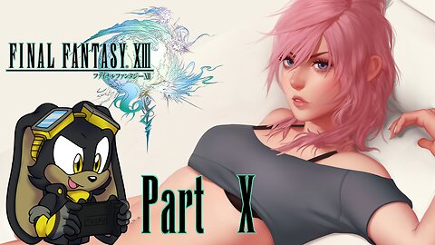 Final Fantasy XIII | Part 10 | PC | First Time Playthrough - Epic Journey through Cocoon