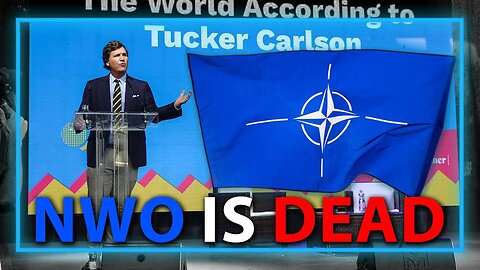 VIDEO: Tucker Carlson Says The NWO Is Dead