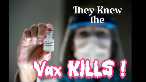 They Knew it....Vax Kills!