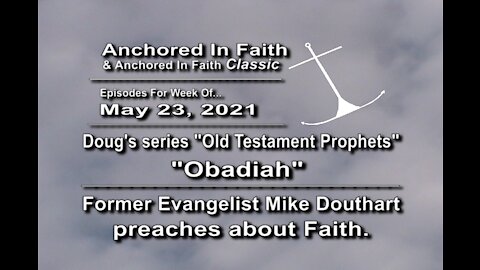 5/23/2021-AIFGC #1237 Doug teaching on Obadiah & Mike Douthart on Faith