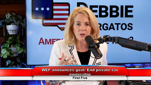 WEF announces goal: End private car ownership | First Five 7.26.22