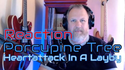 Porcupine Tree-In Absentia-Heartattack In A Layby- Reaction