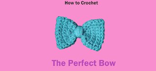 How to Crochet the Perfect Bow